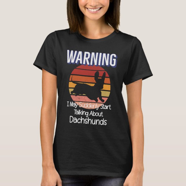 Retro Weiner Dog  Warning Quote Retro  Dachshund T-Shirt (Front)