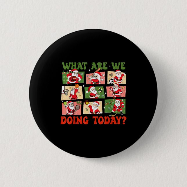 Retro What Are We Doing Today Santa Pe Teacher Tea 2 Inch Round Button (Front)