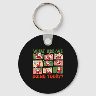Retro What Are We Doing Today Santa Pe Teacher Tea Keychain