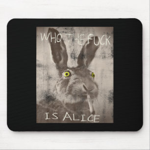 Retro Who The Fck Is Alice Funny Rabbit  Mouse Pad