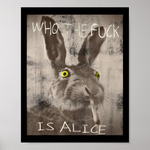 Retro Who The Fck Is Alice Funny Rabbit  Poster