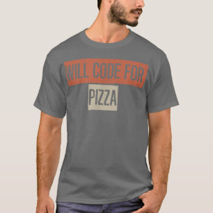 Retro, Will Code For Pizza Funny 27914994 T-Shirt