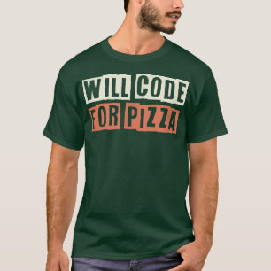 Retro Will Code For Pizza Funny Mom Mama Sarcastic T-Shirt