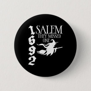 Retro witchy Salem 1692 They Missed One Witch Hall 2 Inch Round Button