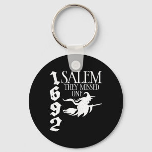 Retro witchy Salem 1692 They Missed One Witch Hall Keychain