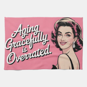 Retro Woman with "Aging Gracefully is Overrated"  Kitchen Towel