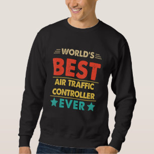 Retro World's Best Air Traffic Controller Ever Sweatshirt