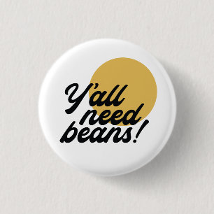 Retro 'Y'all Need Beans' Bean Protocol 1 Inch Round Button