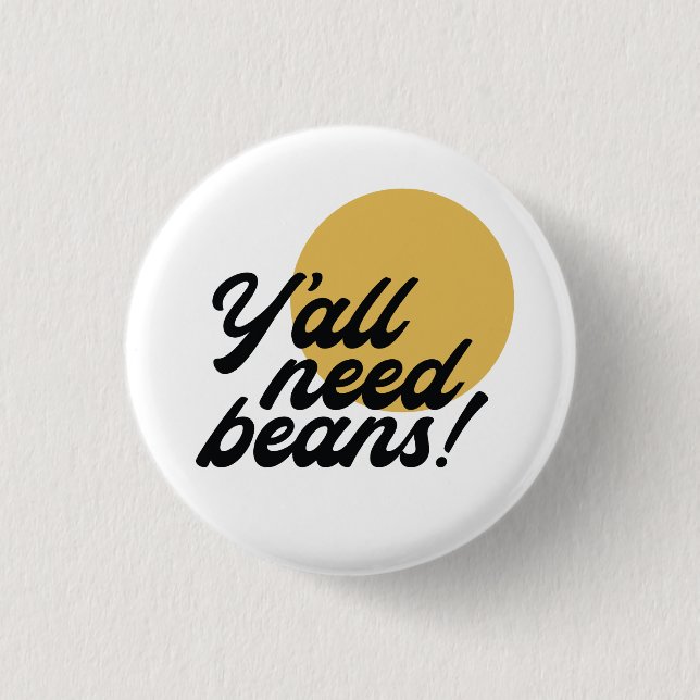 Retro 'Y'all Need Beans' Bean Protocol 1 Inch Round Button (Front)
