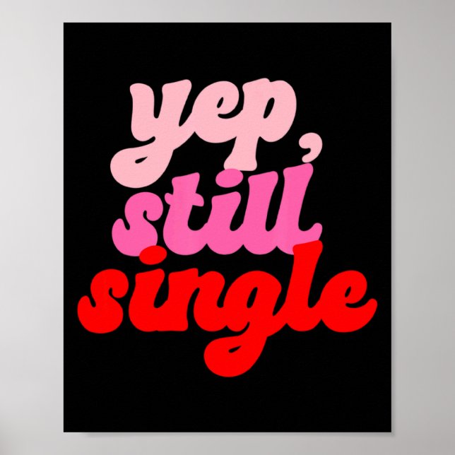 Retro Yep Still Single V Day Women Valentines Day  Poster (Front)