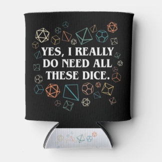 Retro Yes I Really Do Need All These Dice Tabletop Can Cooler