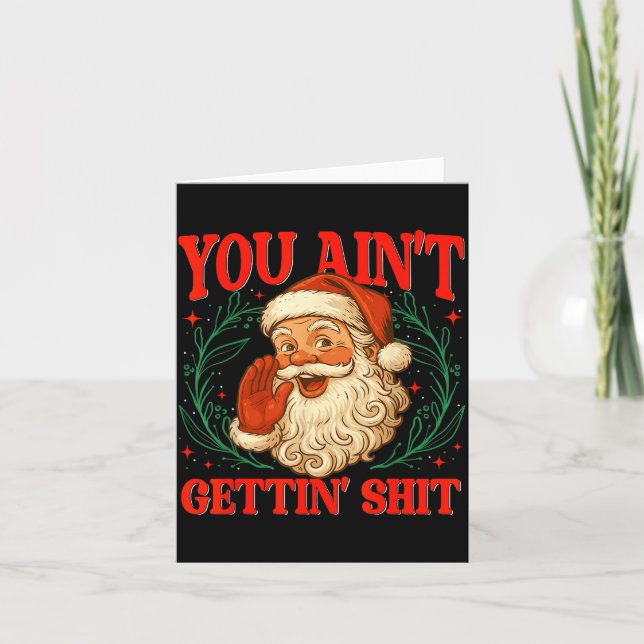 Retro You Ain't Getting Funny Santa Christmas Humo Card (Front)
