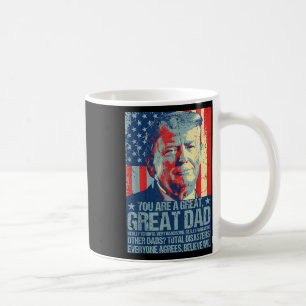 Retro You Are A Great Great Dad Support Trump Fath Coffee Mug