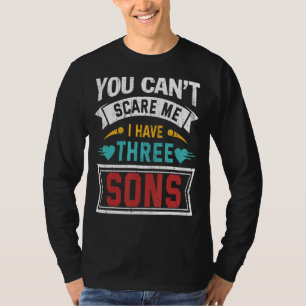 Retro You Cant Scare Me I Have Three Sons Mother's T-Shirt