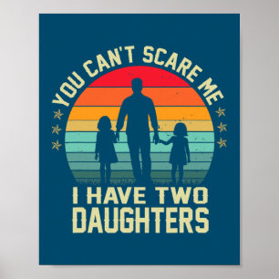 Retro You Can't Scare Me I Have Two Daughters Poster