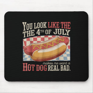 Retro You Look Like The 4th Of July Makes Me Want  Mouse Pad
