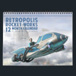 Retropolis Rocket Works Calendar<br><div class="desc">Join us at the 2039 Retropolis Rocket Works exhibition,  and see the very latest models of your favourite flying cars,  hover cars,  and personal rocket ships - and oh,  they're so affordable!</div>