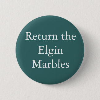 Return the Elgin Marbles badge 2 Inch Round Button