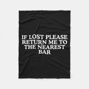 Return to The Nearest Bar Funny Drinking Meme Fleece Blanket