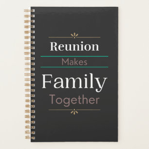 Reunion Makes Family Together  Planner