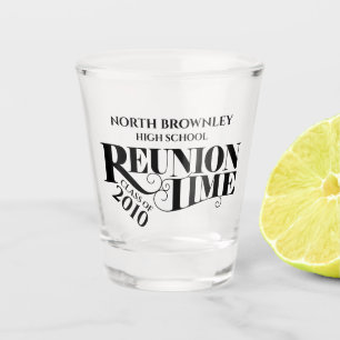 Reunion time lettering design shot glass