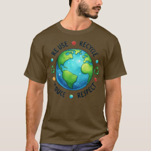 Reuse Recycle Respect Reduce T-Shirt
