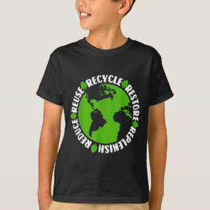 Reuse Recycle Restore Replenish Reduce T-Shirt