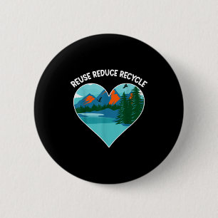 Reuse Reduce Recycle 2 Inch Round Button