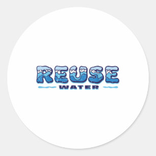 Reuse Water, Environmentalism, Environmental Prote Classic Round Sticker
