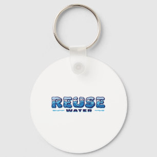 Reuse Water, Environmentalism, Environmental Prote Keychain