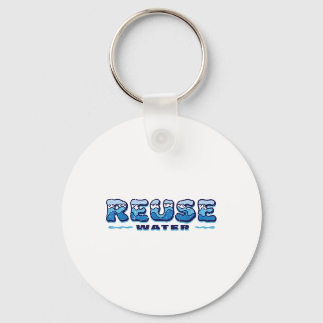 Reuse Water, Environmentalism, Environmental Prote Keychain (Front)