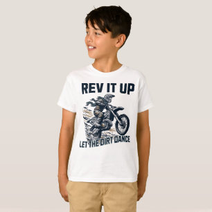 Rev it up let the dirt dance  T-Shirt