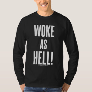 Réveillé Comme De L'Enfer ! T-shirt