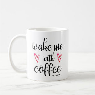 Réveillez-moi avec les Coeurs de café et Nom Mug