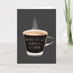 Réveillez-vous sentez le café carte d'anniversaire