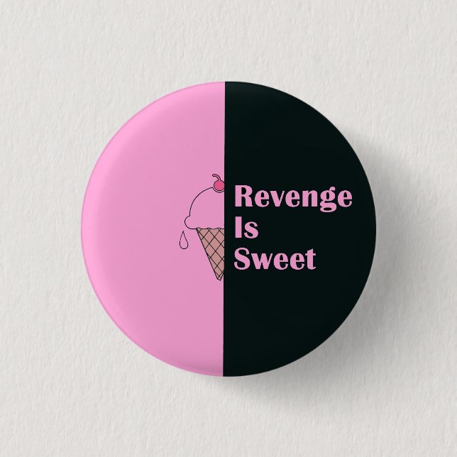 "Revenge is sweet" ice cream design 1 Inch Round Button (Front)