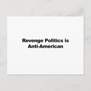 Revenge Politics is Anti-American Postcard