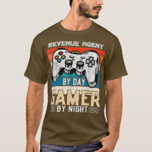 Revenue agent by day gamer by night video gaming f T-Shirt