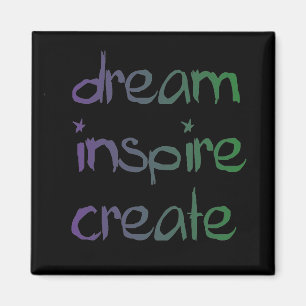 Rêver, inspirer, créer un aimant