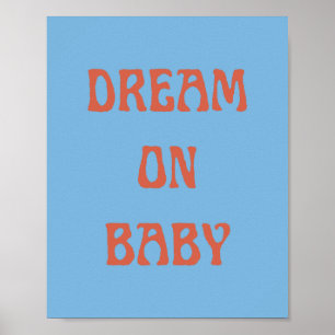 Rêver sur Baby Poster Wall Art en bleu & orange