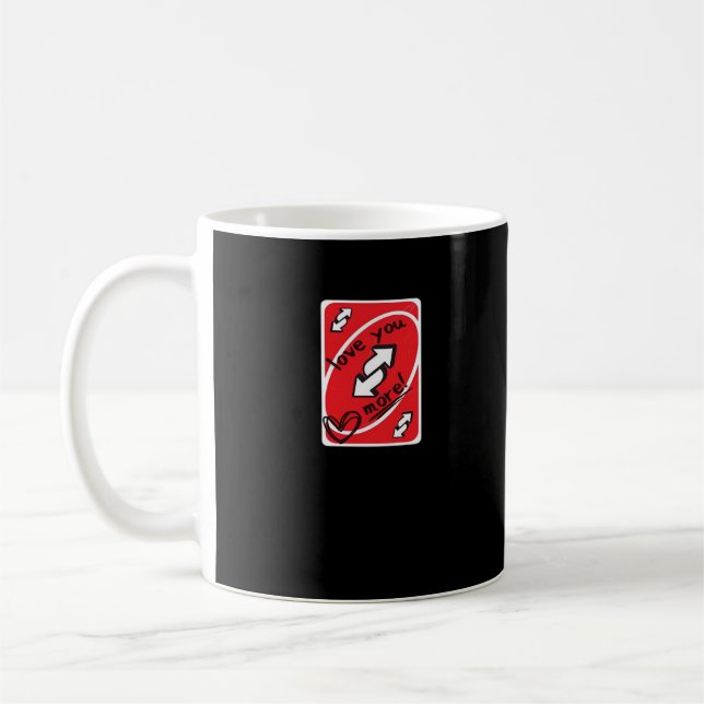 Reverse Card Love You More Funny Playful Style  Coffee Mug (Left)