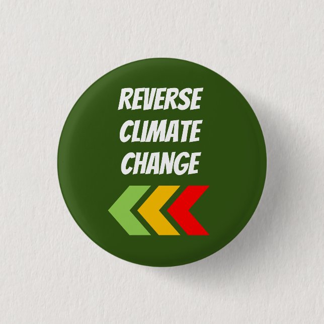 "Reverse Climate Change" 1 Inch Round Button (Front)
