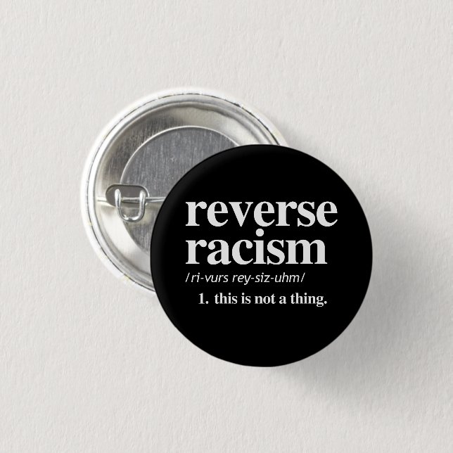 Reverse Racism Definition 1 Inch Round Button (Front & Back)