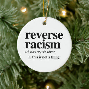 Reverse Racism Definition Ceramic Ornament