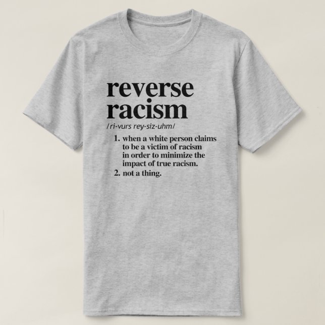 Reverse Racism Definition T-Shirt (Design Front)