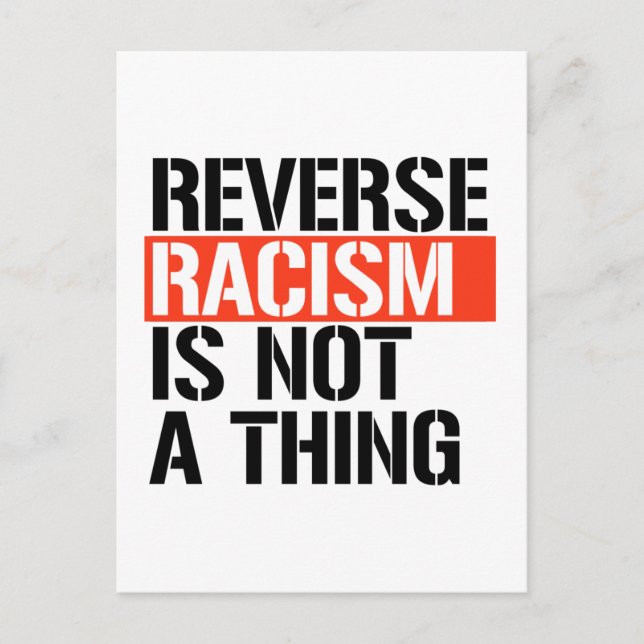 Reverse Racism is Not a Thing Postcard (Front)