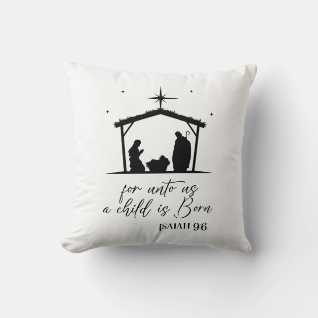 Reversible For Unto Us A Child Is Born Nativity Throw Pillow (Front)