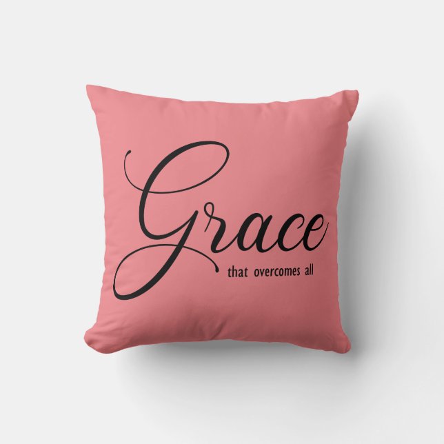 Reversible Grace That Overcomes All Throw Pillow (Front)