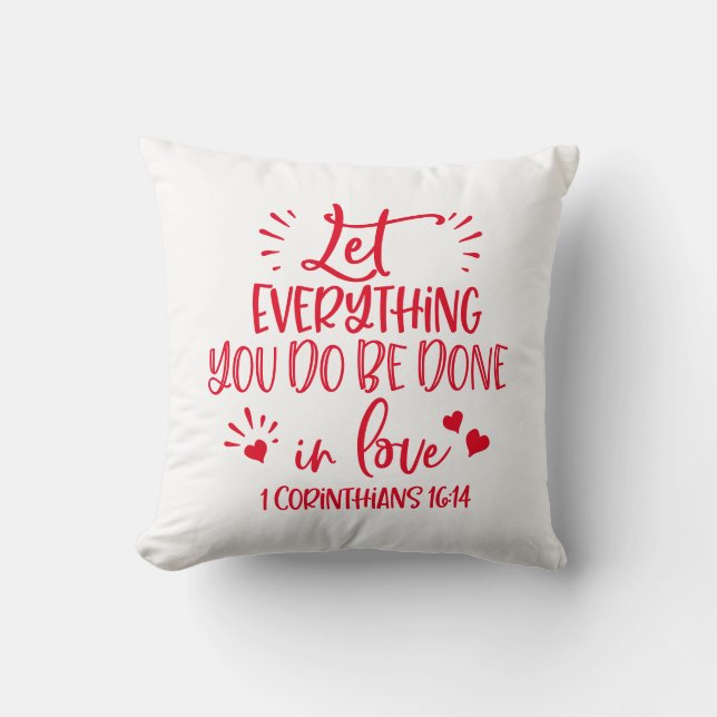 Reversible Let Everything You Do Be Done In Love Throw Pillow (Front)