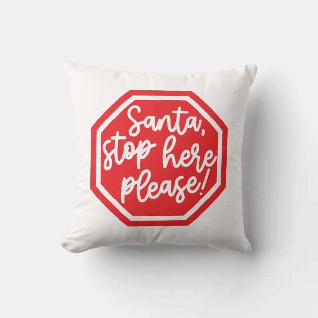 Reversible Santa Stop Here Please Throw Pillow (Front)